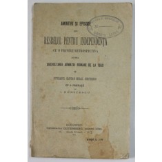 AMINTIRI SI EPISODE DIN RESBELUL PENTRU INDEPENDENTA CU O PRIVIRE RETROSPECTIVA ASUPRA DESVOLTAREI ARMATEI ROMANE DE LA 1859 de MIHAIL DUMITRESCU , 18