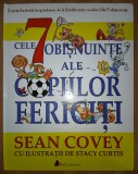 Sean Covey - Cele 7 obisnuinte ale copiilor fericiti