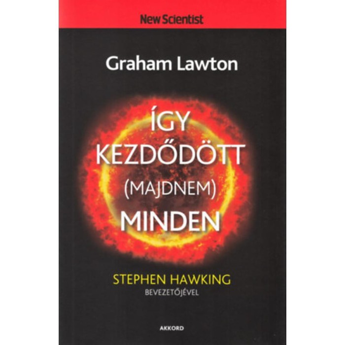 &Iacute;gy kezdőd&ouml;tt (majdnem) minden - Graham Lawton