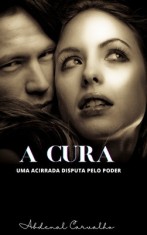 A Cura: Uma acirrada disputa pelo poder