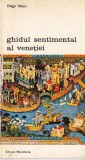 Ghidul sentimental al Venetiei - Diego Valeri, Meridiane, 1975, Biblioteca de Arta, Istoria Artei, Coperta Brosata, Limba Romana, Stare Buna