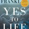 Yes to Life: In Spite of Everything