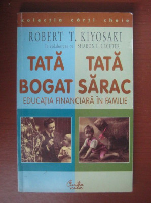 Robert T. Kiyosaki - Tata bogat, tata sarac. Educatia financiara in familie foto