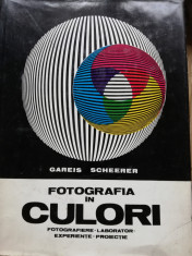 Fotografia in culori - Gareis Scheerer - Ed. Tehnica 1976 foto