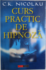 CURS PRACTIC DE HIPNOZA de C. K. NICOLAU , 2001 foto