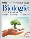 Cumpara ieftin Biologie. Atlas scolar. Functiile de nutritie in lumea vie. Editia a II-a/Silvia Olteanu, Stefania Giersch, Camelia Manea, Florina Miricel, Iuliana Ta, Corint Educational