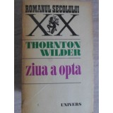 ZIUA A OPTA-THORNTON WILDER-235717