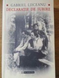 DECLARATIE DE IUBIRE-GABRIEL LIICEANU-342969