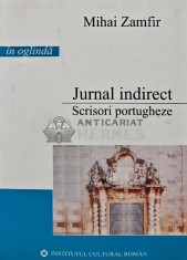 Jurnal indirect. Scrisori portugheze - 2006 - Mihai Zamfir (U111)