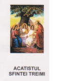 Acatistul preasfintei si de viata facatoarei treimi