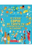 Cumpara ieftin Carte Carti pentru Copii, Istoria Copiilor, Jocurile si Jucariile Copiilor din Epoci Diferite, Educativa, Ilustratii Anna Payan