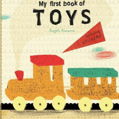 My First Book of Toys | Àngels Navarro, Laura Prim