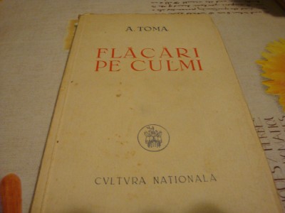 Alexanru Toma ( Solomon Moscovici ) - Flacari pe culmi - 1946 foto
