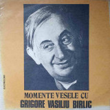 Disc vinil, LP. MOMENTE VESELE CU GRIGORE VASILIU BIRLIC-GRIGORE VASILIU BIRLIC