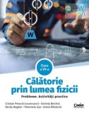 Cumpara ieftin Calatorie prin lumea fizicii. Probleme. Activitati practice. Clasa a VII-a/Cristian Presura, Daniela Berchez, Karoly Bogdan, Petronela Ioja, Aneta Mih, Corint Educational