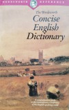 Cumpara ieftin The Wordsworth Concise English Dictionary, Limba Engleza, Editura Wordsworth, 1198 pagini, 1994