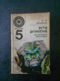 P. A. MIHAILESCU - ARTA PRIMITIVA. UN UNIVERS FASCINANT