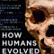 How Humans Evolved