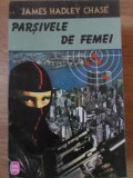 Parsivele de Femei - James Hadley Chase - Roman Total Press 1995 - Editie Paperback