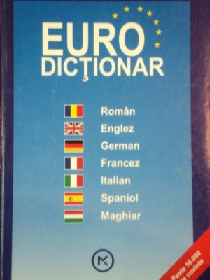 EURO DICTIONAR, ROMAN, ENGLEZ, GERMAN, FRANCEZ, ITALIAN, SPANIOL, MAGHIAR foto