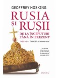 Cumpara ieftin Rusia si rusii. De la inceputuri pana in prezent. Editia a II-a/Geoffrey Hosking