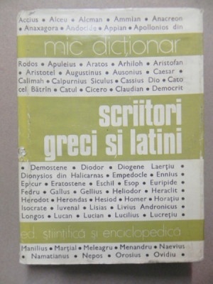 MIC DICTIONAR DE SCRIITORI GRECI SI LATINI BUCURESTI 1978 foto