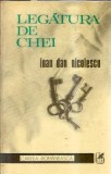 Legatura de chei - Ioan Dan Nicolescu, Editura Cartea Romaneasca 1980, Literatura Romana Clasica