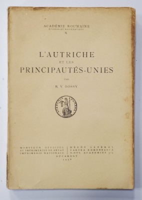 L &amp;#039;AUTRICHE ET LES PRINCIPAUTES - UNIES par R.V. BOSSY , 1938 foto