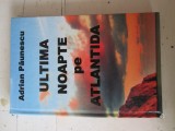 Adrian Paunescu - Ultima noapte de Atlantida