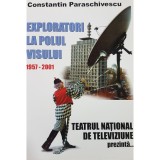 Constantin Paraschivescu - Exploratori la polul visului (Editia: 2001)