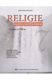 Religie. Cultul penticostal - Clasa 7 - Manual - Speranta Doina Catana, Gheorghe Catana, Andrei Varasciuc, Carmen Marici, Samuel Florin Birle