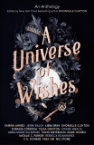 A Universe of Wishes | V.E. Schwab, Zoraida Cordova, Libba Bray, Nic Stone, Tessa Gratton, Rebecca Roanhorse, Samira Ahmed, Natalie C. Parker, Anna-Ma, Titan Books
