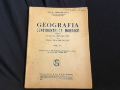 Carte / Manual Scolar Geografia Continentelor Nordice pentru clasa II gimnaziu unic si clasa III secundara anul 1946 !