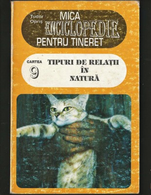 TIPURI DE RELAȚII &amp;Icirc;N NATURĂ - MICA ENCICLOPEDIE (9) - TUDOR OPRIȘ foto