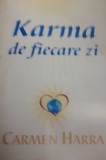 KARMA DE FIECARE ZI Carmen Harra