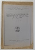 CAMPANIA CRESTINILOR IN CONTRA LUI SINAN PASA DIN 1595 de ANDREI VERES , 1925 , * PREZINTA HALOURI DE APA