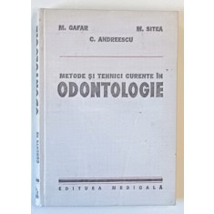 METODE SI TEHNICI CURENTE IN ODONTOLOGIE-M.GAFAR,C.ANDREESCU,M.SITEA,BUC.1980