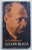 LUCIAN BLAGA de OV. S. CROHMALNICEANU , 1963 , EDITIE CARTONATA