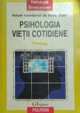 Psihologia vietii cotidiene - Mielu Zlate ($E33)