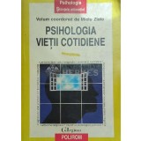 Psihologia vietii cotidiene - Mielu Zlate ($E33)