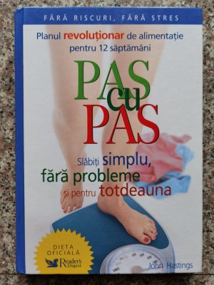 Pas Cu Pas Slabiti Simplu, Fara Probleme Si Pentru Totdeauna - John Hastings , B439 foto