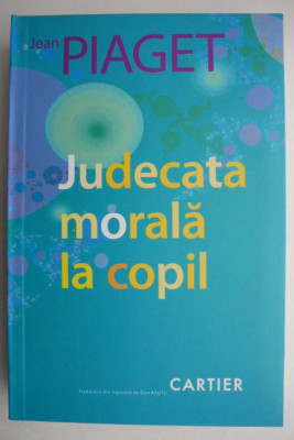 Judecata morala la copil - Jean Piaget foto