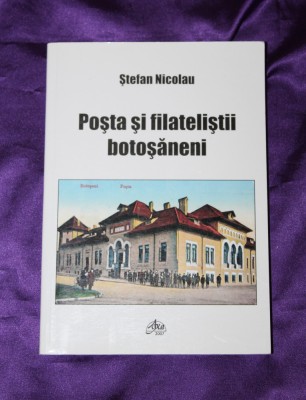 Stefan Nicolau &amp;ndash; Posta si filatelistii botosaneni foto