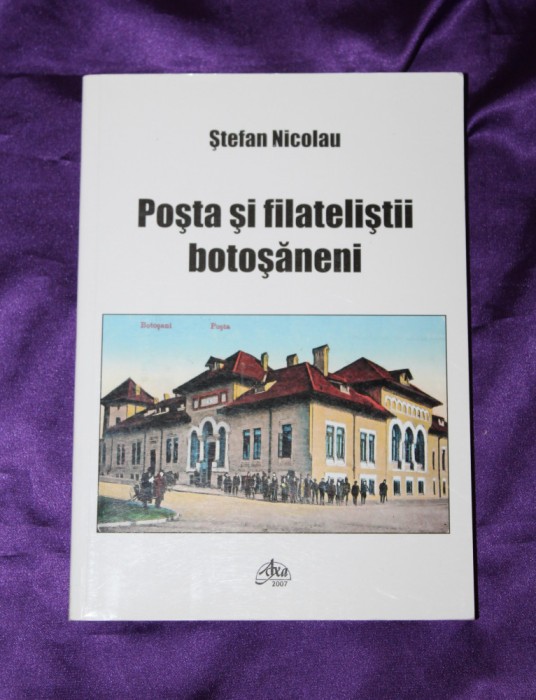 Stefan Nicolau &ndash; Posta si filatelistii botosaneni