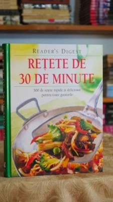 Retete de 30 de minute (Reader&amp;#039;s Digest) foto