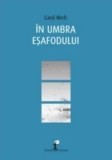 Cumpara ieftin In umbra esafodului/Carol Birch