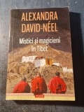 Mistici si magicieni in Tibet Alexandra David Neel