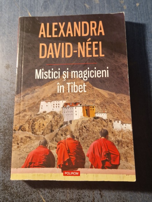 Mistici si magicieni in Tibet Alexandra David Neel