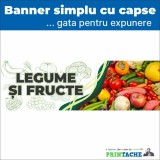 Banner Stradal Magazin Legume Fructe, Print Latex calitate inalta 600x1200 dpi, Frontlit 440g, Rezistent vant 55km/h