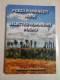 POEZII ROMANESTI ALESE * SELECTED ROMANIAN POEMS - editie bilingva romana si engleza